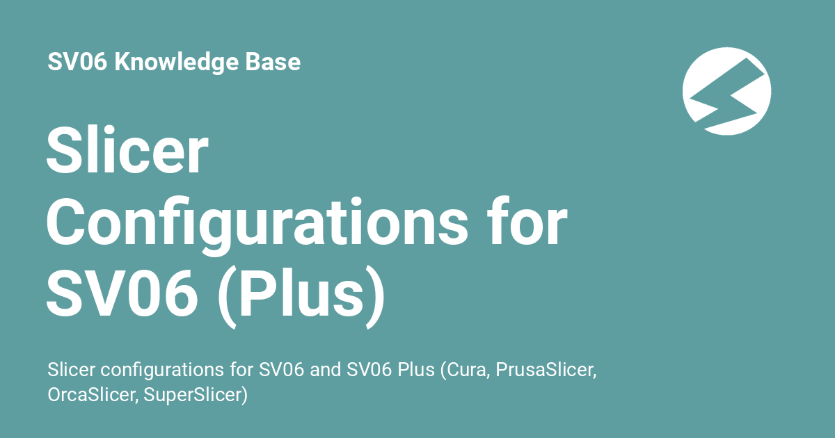 Slicer Configurations for SV06 (Plus) SV06 Knowledge Base